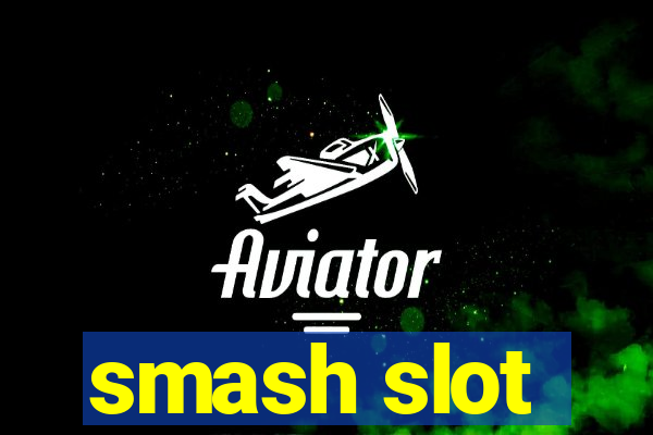smash slot